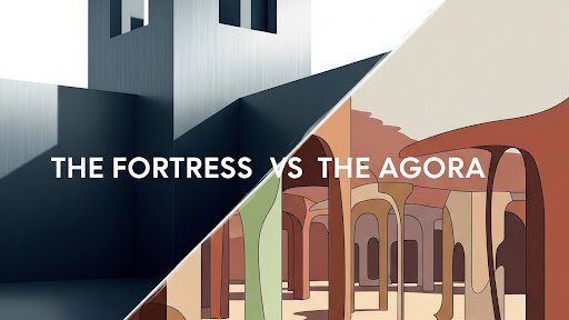 Fortress vs Agora